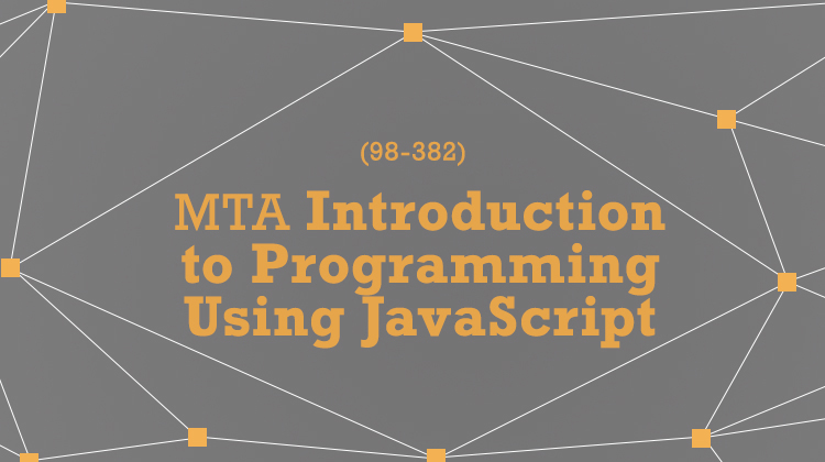 MTA Introduction to Programming Using JavaScript (98-382)
