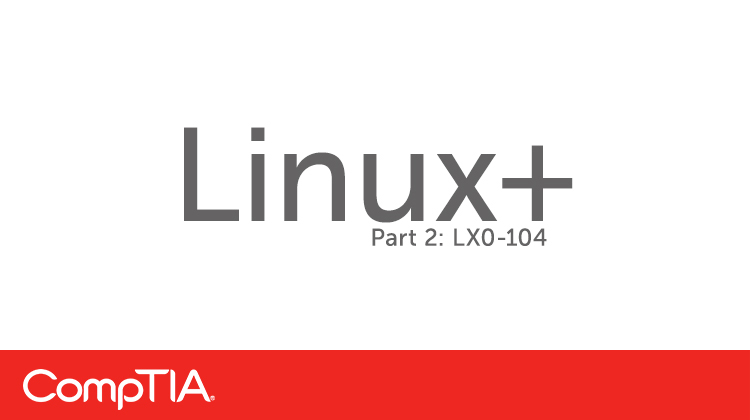 Linux+ Part II (LX0-104)